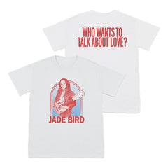 WHO WANTS TO TALK ABOUT LOVE T-SHIRT